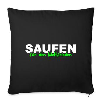Saufen für den Weltfrieden - Sofakissen mit Füllung 45 x 45 cm - Schwarz - Vorne