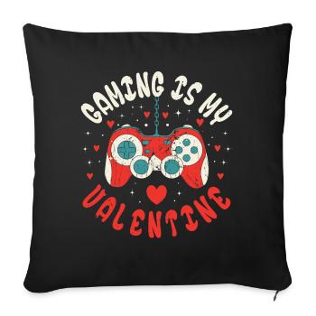 Gaming is My Valentine Funny Gamer Valentinstag - Sofakissen mit Füllung 45 x 45 cm - Schwarz - Vorne