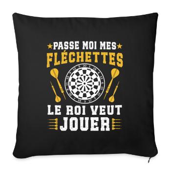 Passe Moi Les fléchettes Le Roi Veut Jouer - Coussin et housse de 45 x 45 cm - noir - Devant