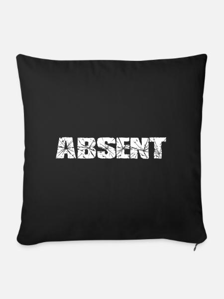 Absent - abwesend, Spruch - Sofakissen mit Füllung 45 x 45 cm - Schwarz