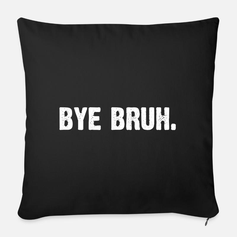 Bye Bruh - Sofakissen mit Füllung 45 x 45 cm - Schwarz