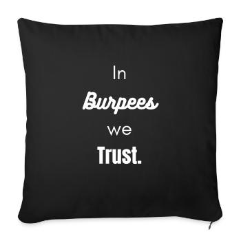 In Burpees we Trust - Sofakissen mit Füllung 45 x 45 cm - Schwarz - Vorne