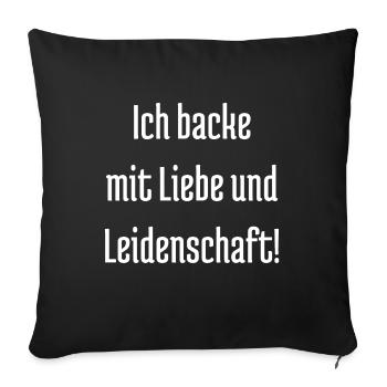 Ich backe mit Liebe und Leidenschaft! - Sofakissen mit Füllung 45 x 45 cm - Schwarz - Vorne
