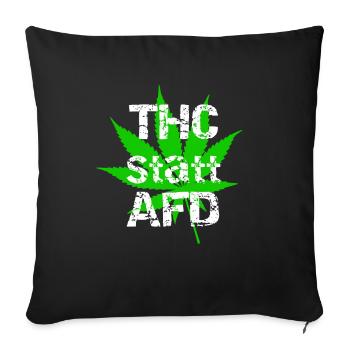 THC Statt AFD Cannabis Politik - Sofakissen mit Füllung 45 x 45 cm - Schwarz - Vorne