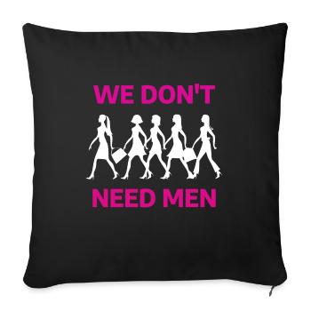 Féminisme : nous n’avons pas besoin des hommes - Coussin et housse de 45 x 45 cm - noir - Devant