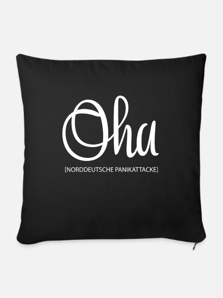 Norddeutschland Spruch Oha Panikattacke - Sofakissen mit Füllung 45 x 45 cm - Schwarz