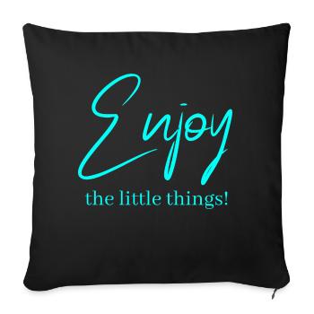 Enjoy the little things ! - Coussin et housse de 45 x 45 cm - noir - Devant
