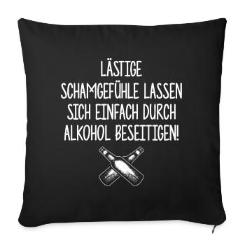 Lästige Schamgefühle / Lustiger Alkohl Spruch - Sofakissen mit Füllung 45 x 45 cm - Schwarz - Vorne