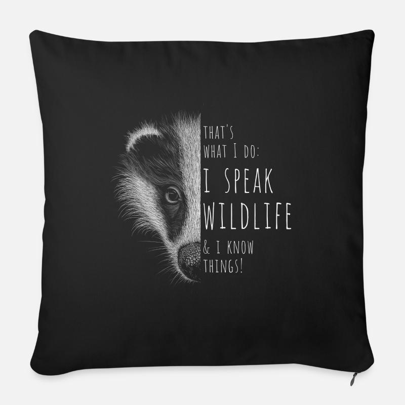 I Speak Wildlife And I Know Things! Wildtier Meme - Sofakissen mit Füllung 45 x 45 cm - Schwarz