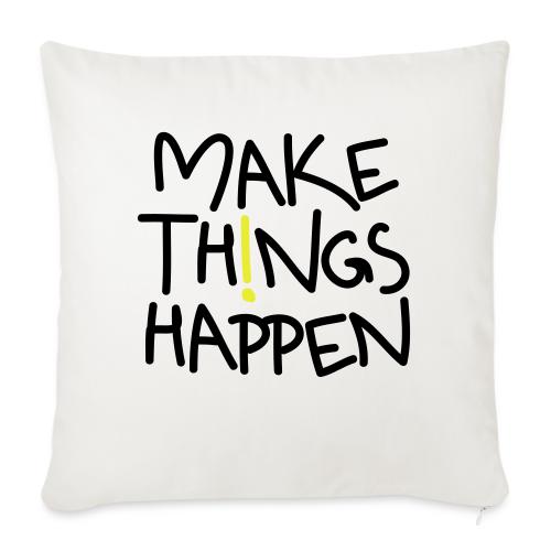 Make Things Happen - Sofakissen mit Füllung 45 x 45 cm