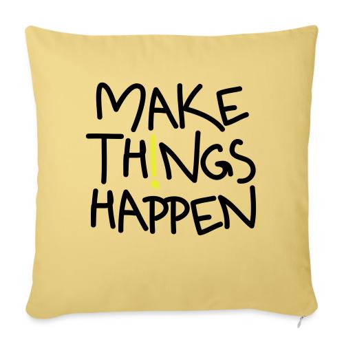 Make Things Happen - Sofakissen mit Füllung 45 x 45 cm