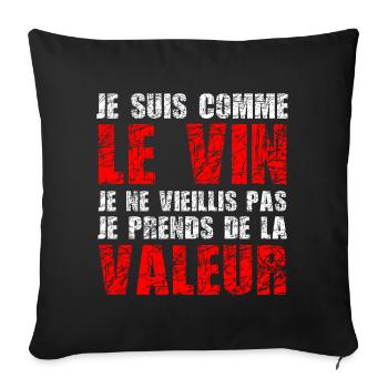 Je Suis Comme Le Vin !! - Coussin et housse de 45 x 45 cm - noir - Devant