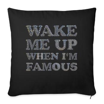 Wake me up when I'm Famous - Sofakissen mit Füllung 45 x 45 cm - Schwarz - Vorne