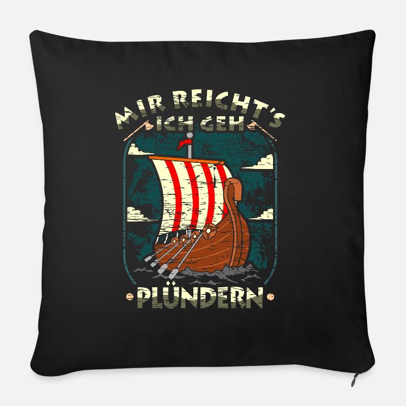 Mir Reichts Geh Plündern Wikinger Kostüm Germanen - Sofakissen mit Füllung 45 x 45 cm - Schwarz