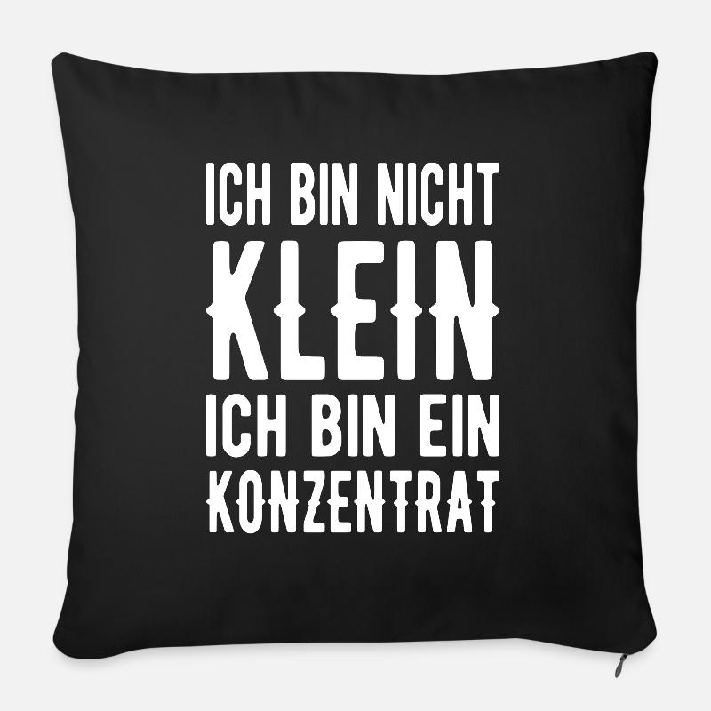Ich bin nicht klein! Ich bin ein Konzentrat - Sofakissen mit Füllung 45 x 45 cm - Schwarz