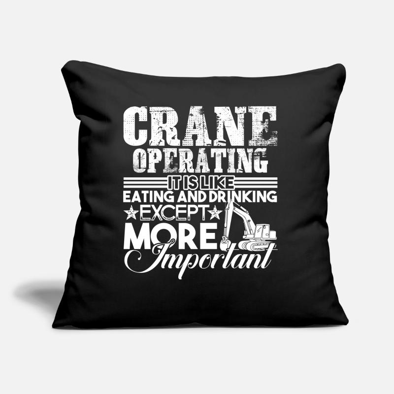 Crane Operator Crane Operator Is Important Sofa pillow with filling 45cm x 45cm