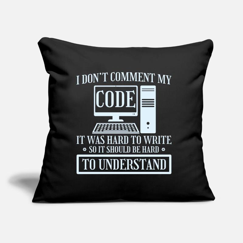 I Don't Comment Code Programmer Coding Sofa pillow with filling 45cm x 45cm