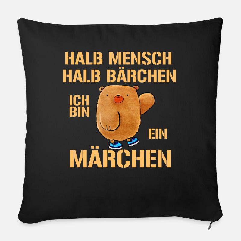 Halb Mensch halb Bärchen ich bin ein Märchen - Sofakissen mit Füllung 45 x 45 cm - Schwarz