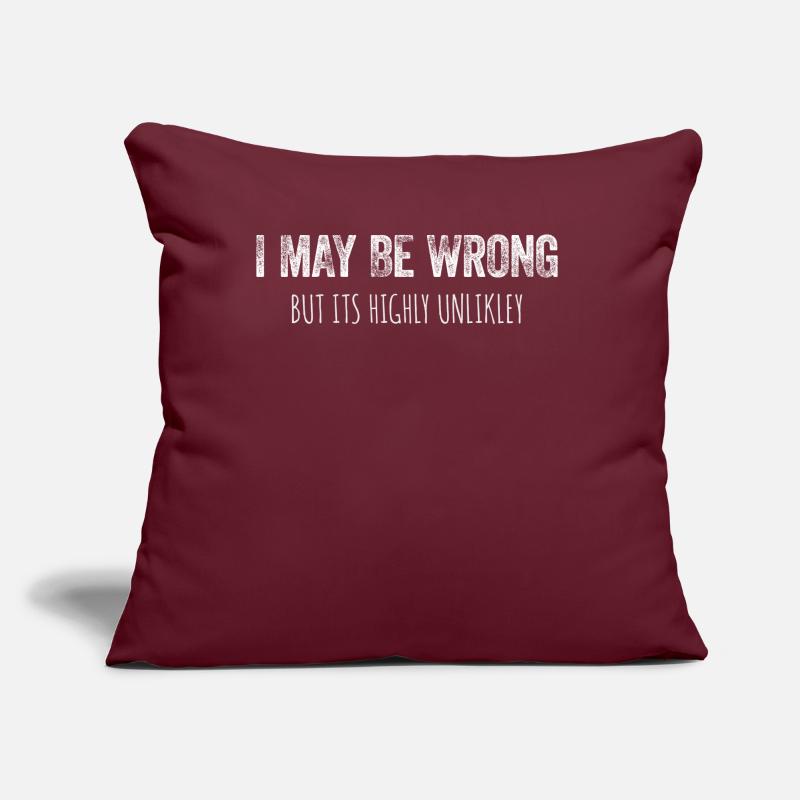 I May Be Wrong But It's Highly Unlikely Sofa pillow with filling 45cm x 45cm
