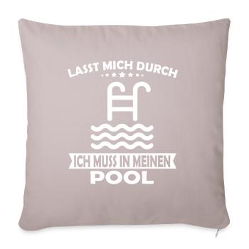 Lasst mich durch ich muss in meinen Pool - Sofakissen mit Füllung 45 x 45 cm - helles Taupe - Vorne