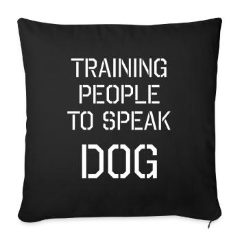 Former les gens à parler chien - Coussin et housse de 45 x 45 cm - noir - Devant