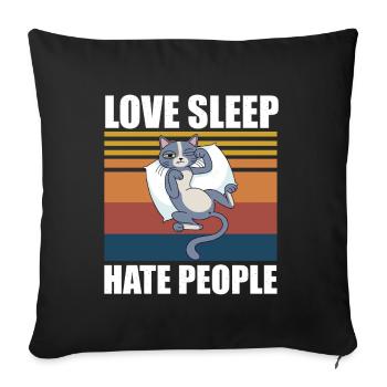 Love Sleep Hate People Funny Cat - Sofa pillow with filling 45cm x 45cm - black - Front