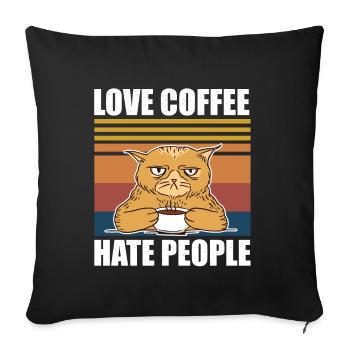 Love Coffee Hate People Lustige Katze - Sofakissen mit Füllung 45 x 45 cm - Schwarz - Vorne