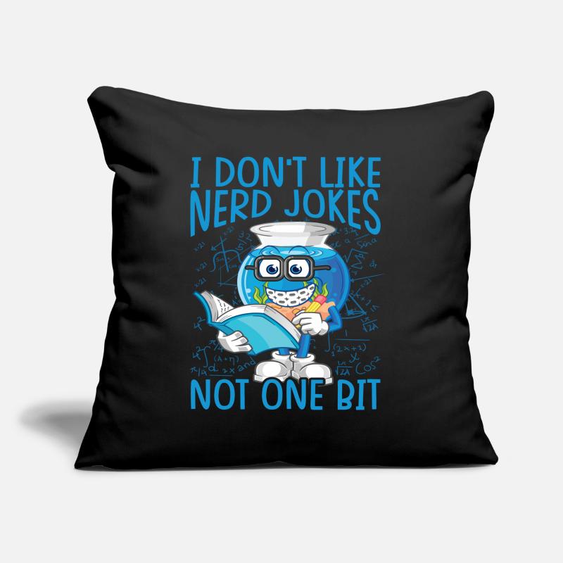 Je n’aime pas les blagues de nerd, pas un peu - Science Coussin et housse de 45 x 45 cm