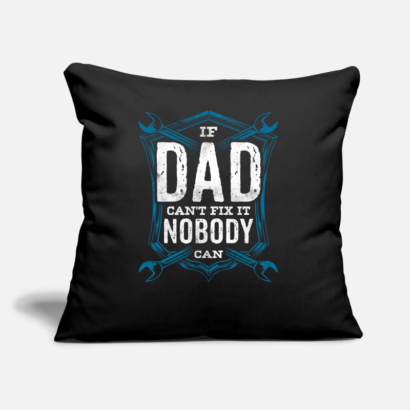 If Dad can't fix it, no one can fix it Sofa pillow with filling 45cm x 45cm