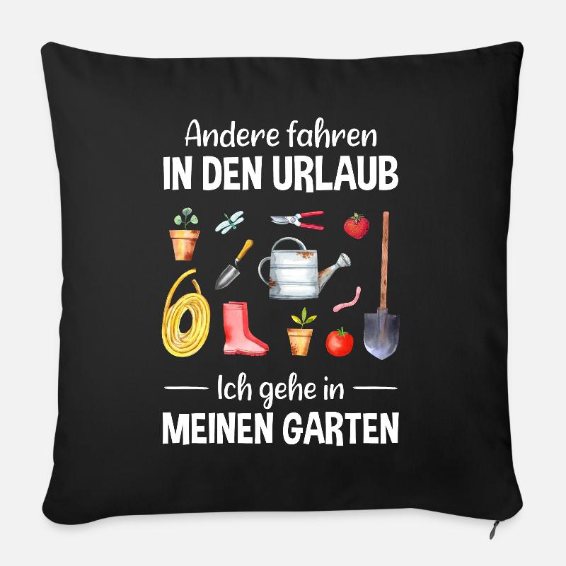 Garten Urlaub Lustiger Spruch Gärtner Geschenkidee - Sofakissen mit Füllung 45 x 45 cm - Schwarz