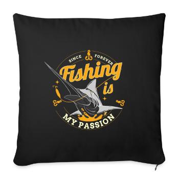 fishing is my passion - Sofa pillow with filling 45cm x 45cm - black - Front