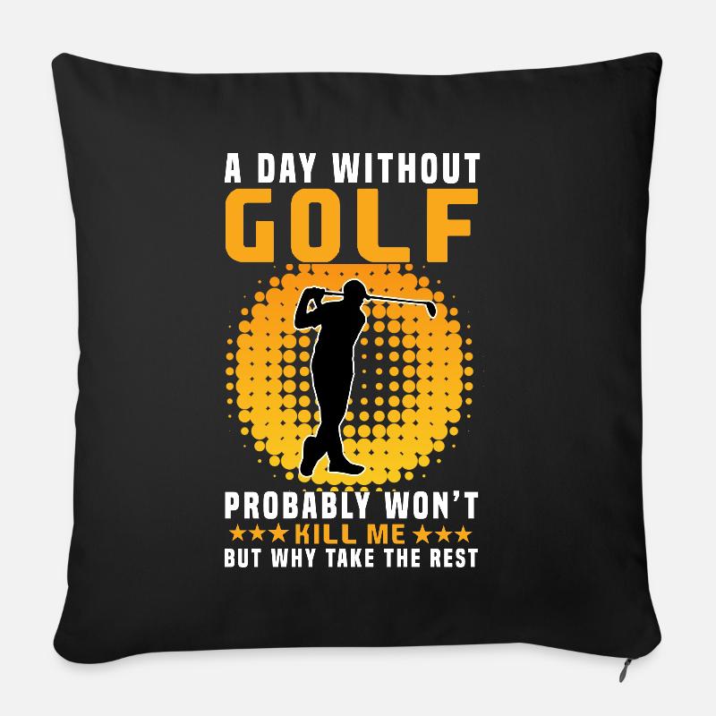 Golf - A day without golf will not kill me - Sofa pillow with filling 45cm x 45cm - black