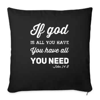 Si Dieu est tout ce que vous avez, vous avez tout ce dont vous avez besoin - Coussin et housse de 45 x 45 cm - noir - Devant