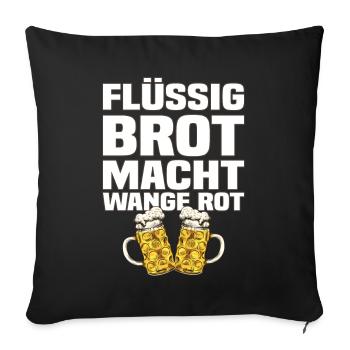 Flüssig Brot Macht Wange Rot Lustiger Bier Spruch - Sofakissen mit Füllung 45 x 45 cm - Schwarz - Vorne