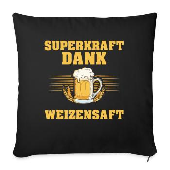 Superkraft Dank Weizensaft Lustiger Bier Spruch - Sofakissen mit Füllung 45 x 45 cm - Schwarz - Vorne