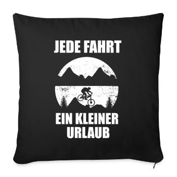 Jede Fahrt Ein Kleiner Urlaub Fahrrad Radfahrer - Sofakissen mit Füllung 45 x 45 cm - Schwarz - Vorne