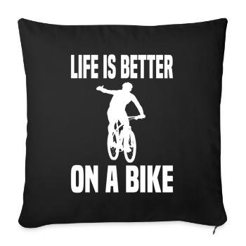 Life is better on a bike bike saying - Sofa pillow with filling 45cm x 45cm - black - Front