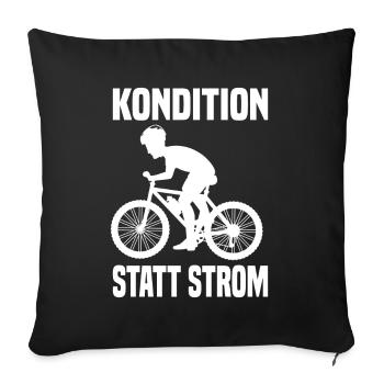 Kondition Statt Strom Lustiger Fahrrad Spruch - Sofakissen mit Füllung 45 x 45 cm - Schwarz - Vorne