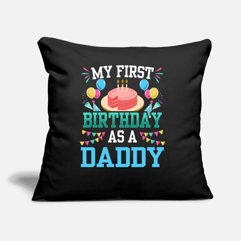 My First Birthday As Daddy Papi Papa Father Sofa pillow with filling 45cm x 45cm