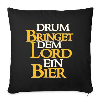 Drum Bringet Dem Lord Ein Bier - Bier Spruch - Sofakissen mit Füllung 45 x 45 cm - Schwarz - Vorne
