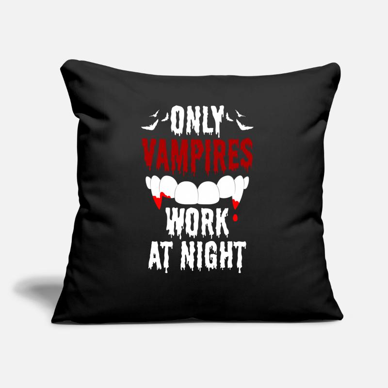 Only vampires work day shift sayings at night Sofa pillow with filling 45cm x 45cm