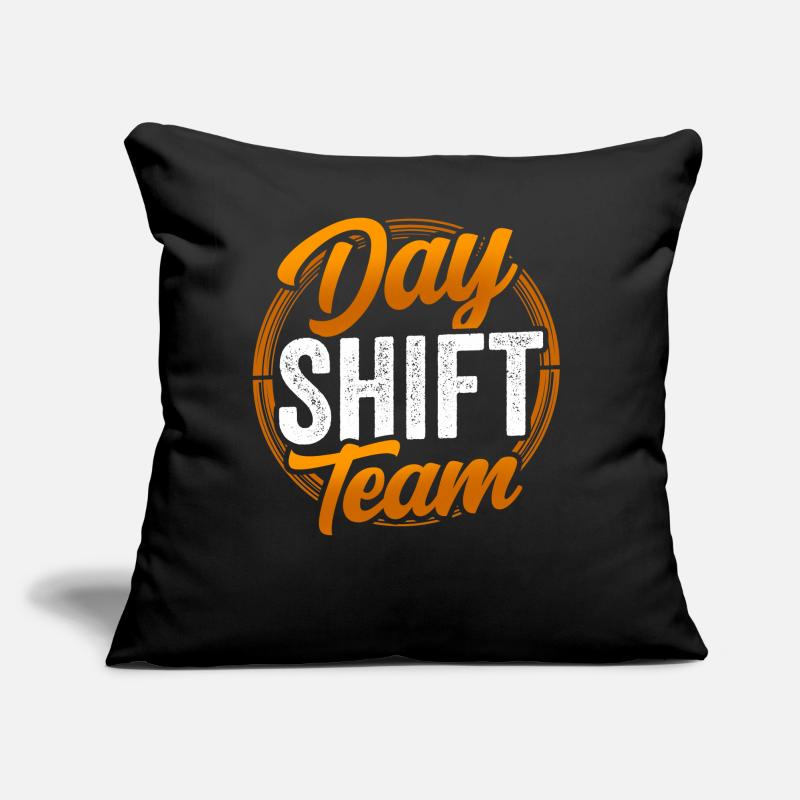 Team of the day shift shift work day shift Sofa pillow with filling 45cm x 45cm