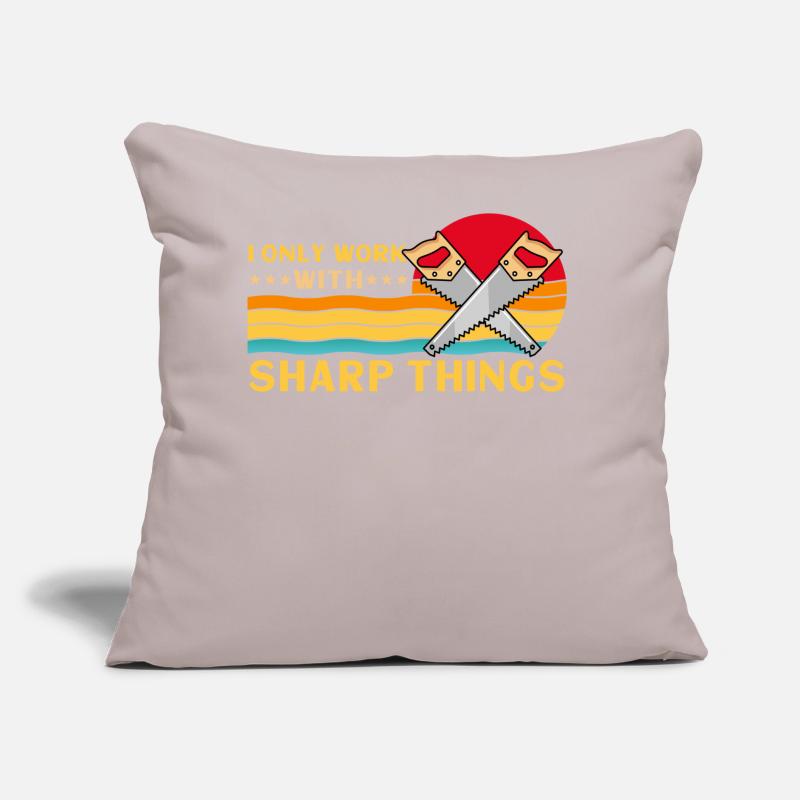 I Only Work With Sharp Things Sofa pillow with filling 45cm x 45cm