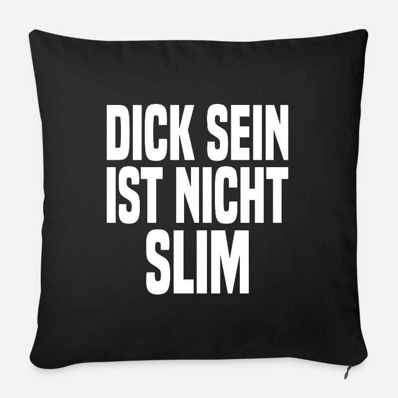 Dick Sein Ist Nicht Slim - Lustiger Spruch - Sofakissen mit Füllung 45 x 45 cm - Schwarz