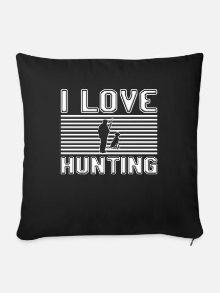 I love hunting - Sofakissen mit Füllung 45 x 45 cm - Schwarz