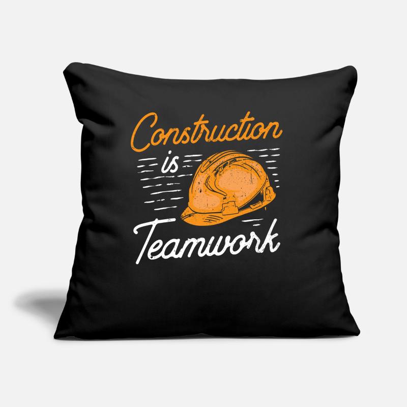 Construction work is teamwork Construction Construction site Teamwork Sofa pillow with filling 45cm x 45cm