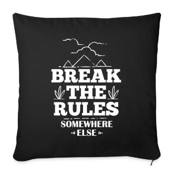 Break The Rules Somewhere Else - Lustiger Spruch - Sofakissen mit Füllung 45 x 45 cm - Schwarz - Vorne