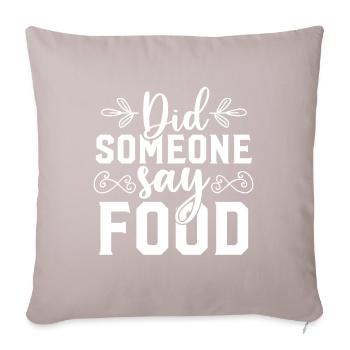 Quelqu’un a-t-il dit nourriture - Lustiger Spruch - Coussin et housse de 45 x 45 cm - taupe clair - Devant