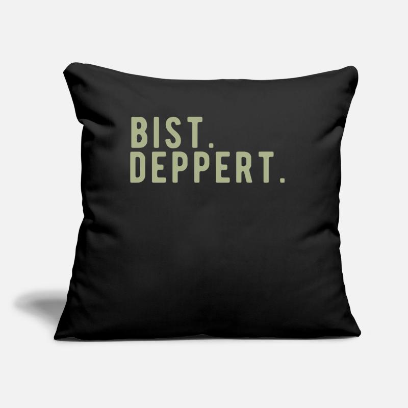 Bist deppert Sofakissen mit Füllung 45 x 45 cm