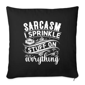 Sarcasm I Sprinkle That Stuff On Everything - Sofakissen mit Füllung 45 x 45 cm - Schwarz - Vorne
